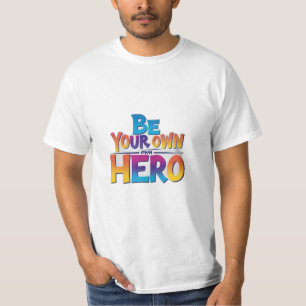 Sei dein eigener Held T-Shirt