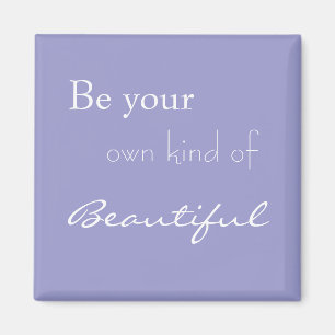 Sei deine eigene Art von Schönheit Magnet