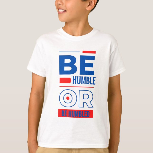 Sei demütig oder sei ein bescheidener Junge T-Shirt (Vorderseite)