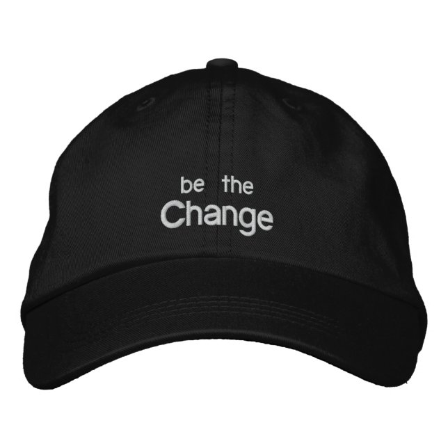 Sei der Change Embroidery Hat /Black Bestickte Baseballkappe (Vorderseite)