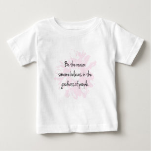 Sei der Grund, an die Güte der Menschen zu glauben Baby T-shirt