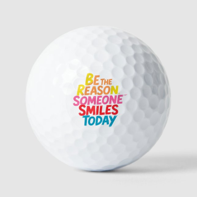 Sei der Grund, warum heute jemand lächelt (2) Golfball (Vorderseite)