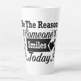 Sei der Grund, warum heute jemand lächelt Geschenk Milchtasse