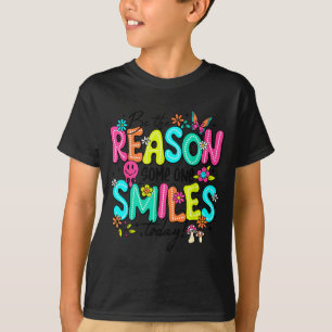 Sei der Grund, warum jemand heute lächelt Freundli T-Shirt