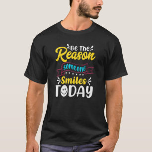Sei der Grund, warum jemand heute lächelt inspirie T-Shirt