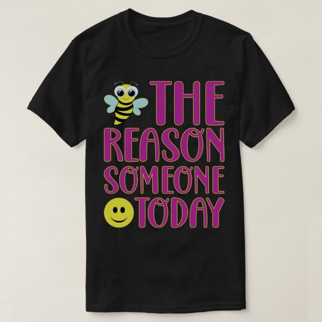 Sei der Grund, warum jemand heute lächelt inspirie T-Shirt (Design vorne)