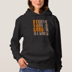 Sei der gute Glaube, der in der Welt noch immer gu Hoodie