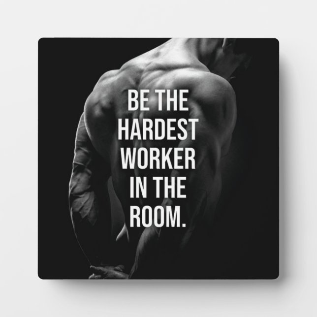 Sei der härteste Arbeiter im Raum - Motivierend P Fotoplatte (Vorderseite)