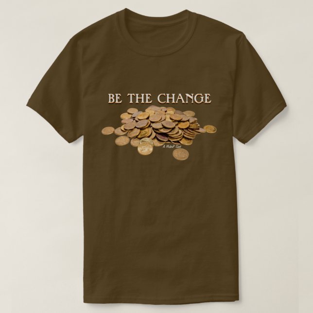Sei der Wandel - ein MisterP-Shirt T-Shirt (Design vorne)