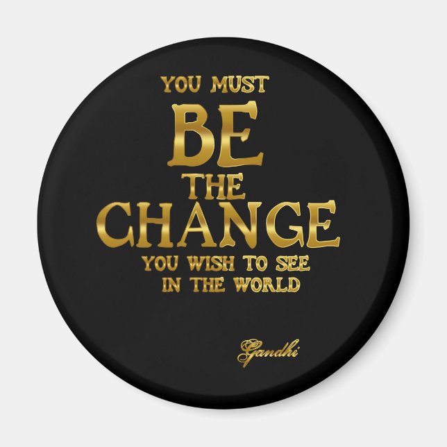 Sei der Wandel - Gandhi-inspirierendes Aktionsange Magnet (Vorne)