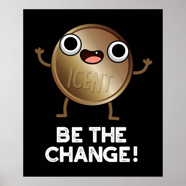 Sei der Wandel positive Münzpuppe dunkle BG Poster (Vorne)