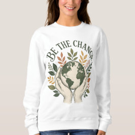 Sei der Wandel Sweatshirt