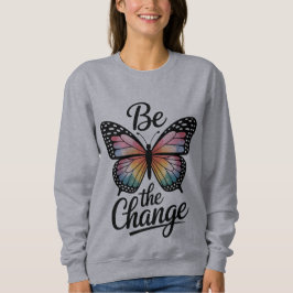 Sei der Wandel Sweatshirt