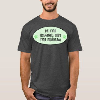 Sei der Wandel und nicht das Problem des Klimawand T-Shirt