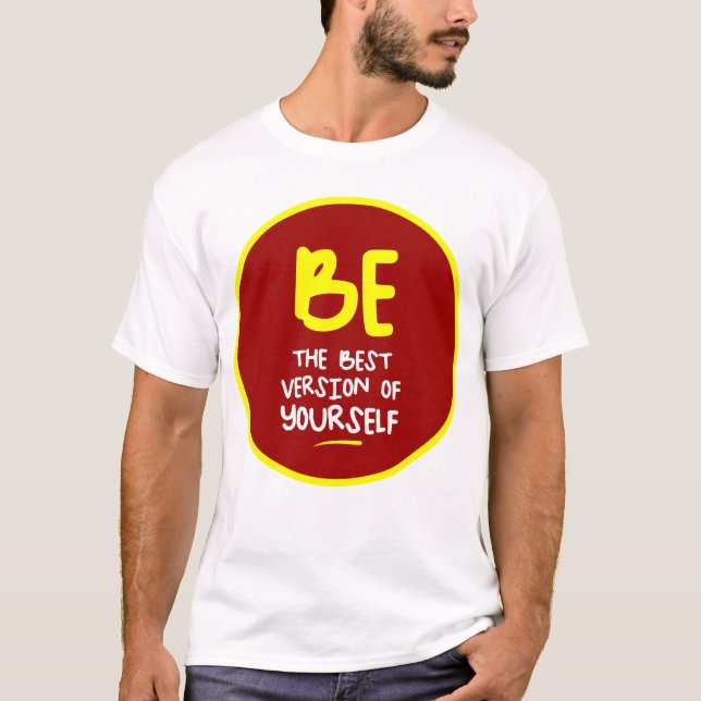 Sei die beste Version von dir selbst, motivierend T-Shirt (Vorderseite)