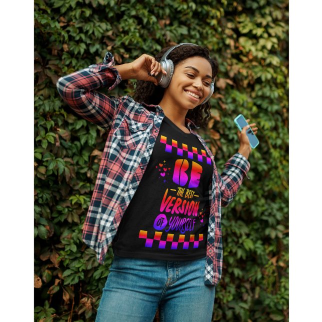 Sei die beste Version von dir selbst T-Shirt (Von Creator hochgeladen)