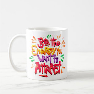 Sei die Energie, die du willst Tasse - Körperposit