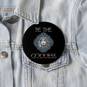 Sei die Göttin Button