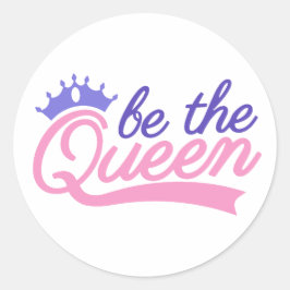 Sei die Königin Runder Aufkleber