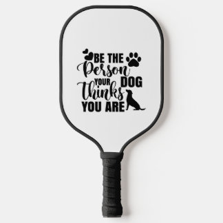 Sei die Person, die dein Hund Will Pickleball Schläger