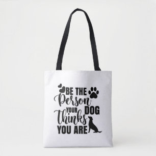 Sei die Person, die dein Hund Will Tasche