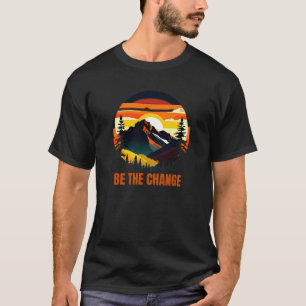 Sei Die Veränderung – Bergsonneuntergang T-Shirt