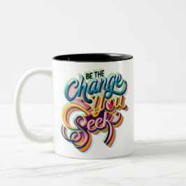 Sei die Veränderung, die du anstrebst Zweifarbige Tasse