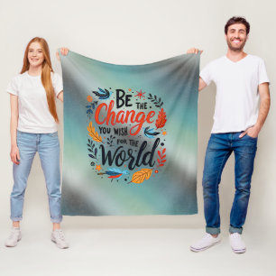 Sei die Veränderung, die du dir für die Welt wünsc Fleecedecke