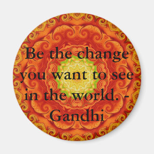 Sei die Veränderung, die du gewollt hast, um sie i Magnet