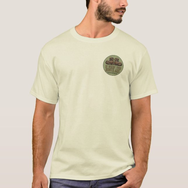 Sei dort, wo deine Stiefel schlammig sind. T-Shirt (Vorderseite)