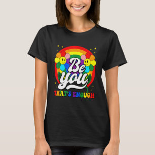 Sei du Pride lgbtq Gay Lgbt Ally Rainbow Flag Rett T-Shirt