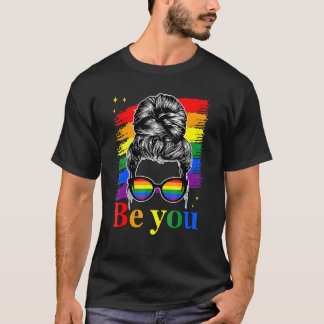 Sei du Pride lgbtq Gay Lgbt Ally Woman Messy Bun F T-Shirt