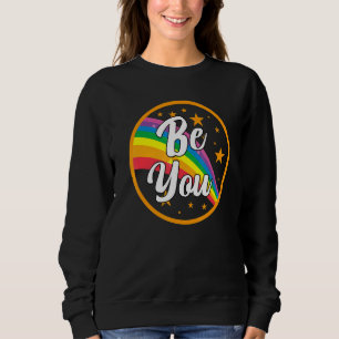 Sei du Rainbow Pride Kindness Gay Community Inspir Sweatshirt