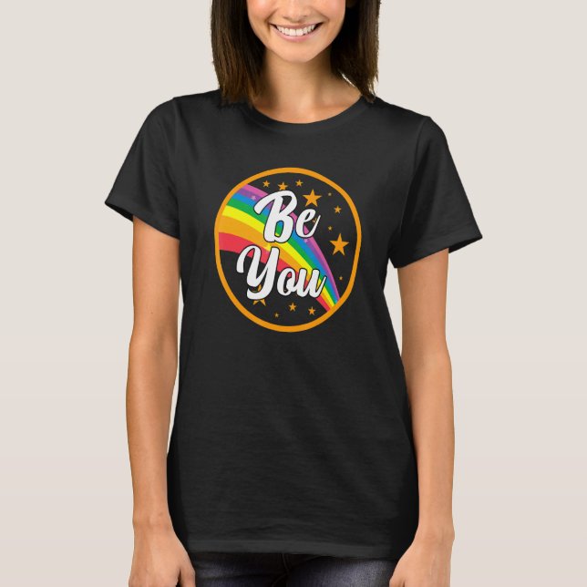 Sei du Rainbow Pride Kindness Gay Community Inspir T-Shirt (Vorderseite)