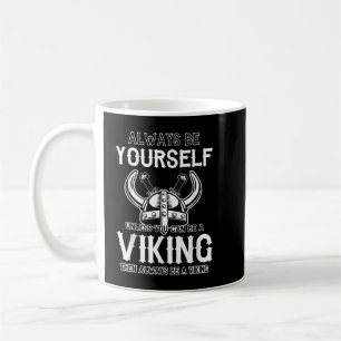 Sei du selbst, es sei denn, du kannst ein Wikinger Kaffeetasse
