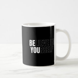 Sei du selbst glaube an dich selbst Motivationszit Kaffeetasse