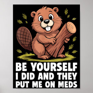 Sei du selbst, ich war es und sie haben mir Medika Poster