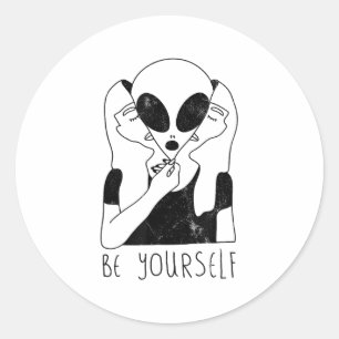 Sei du selbst - Lustige Alien-Motivations- Runder Aufkleber