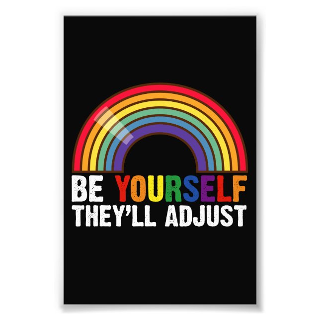 Sei du selbst, sie passen den LGBTQ-Rainbow-Gay Pr Fotodruck (Vorne)
