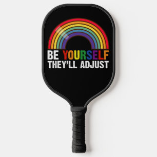 Sei du selbst, sie werden sich anpassen LGBTQ Rege Pickleball Schläger