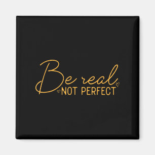 Sei echt nicht perfekt Motivierend positives Zitat Magnet