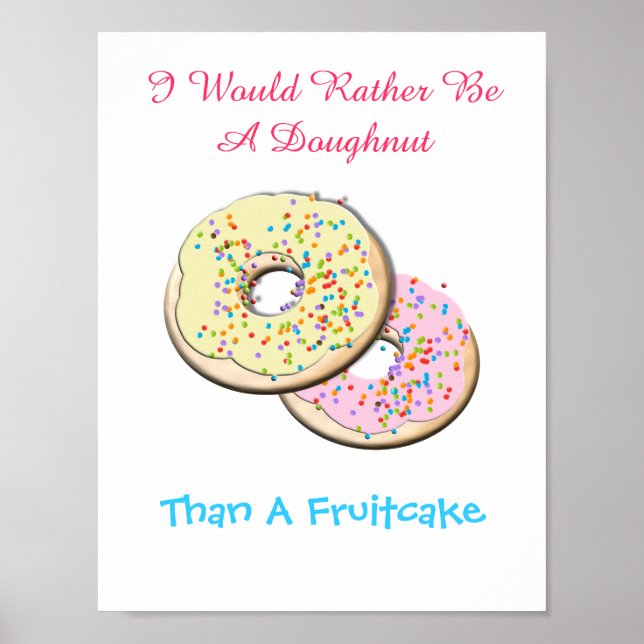 Sei eher eine Doughnut als ein Fruchtkuchen. Poster (Vorne)
