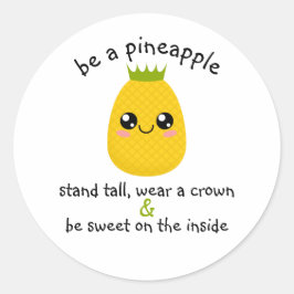 Sei ein Ananas Motivierend Runder Aufkleber