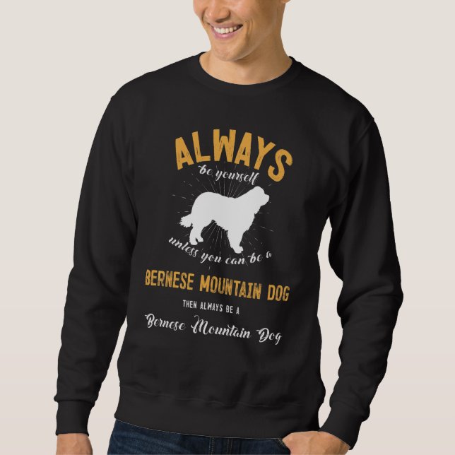 Sei ein Berner Sennenhund Sweatshirt (Vorderseite)