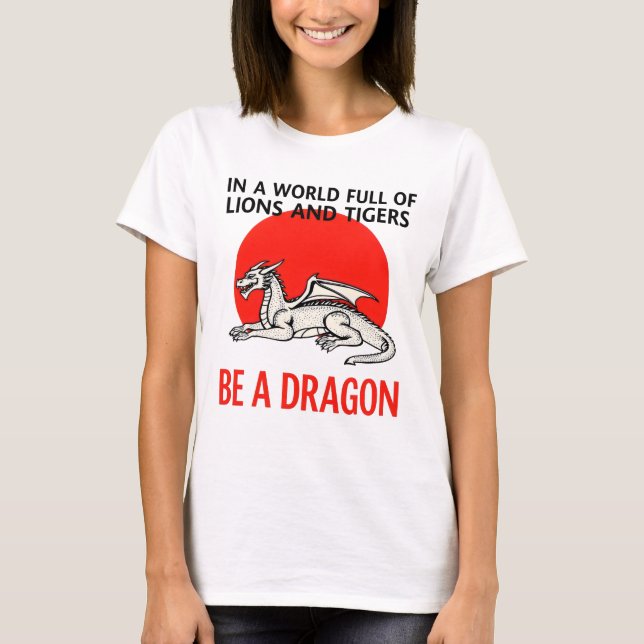 Sei ein Drache - Einzigartiges Fantasy-Design T-Shirt (Vorderseite)