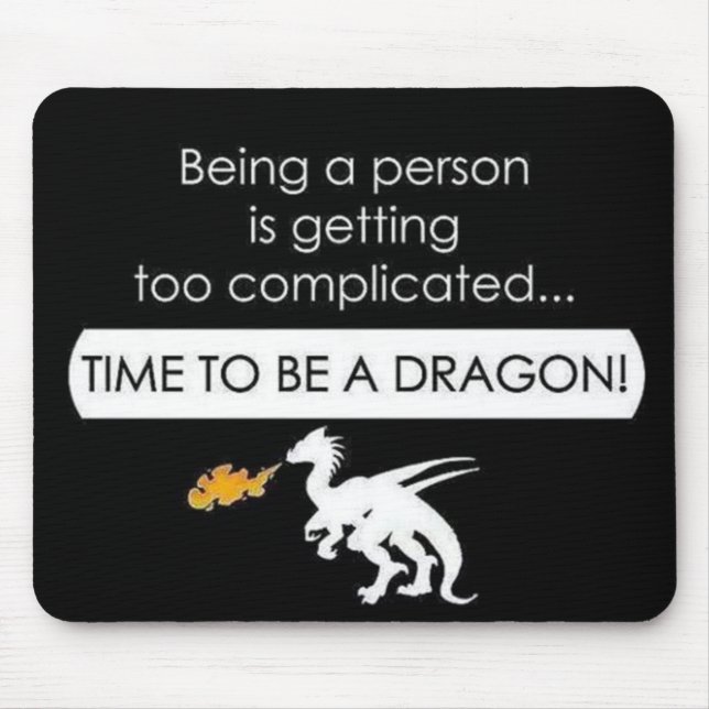 Sei ein Drache Mousepad (Vorne)