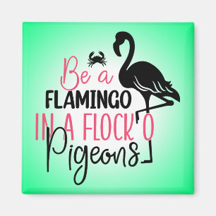 Sei ein Flamingo in einer Flock von Tauben-27308 Magnet