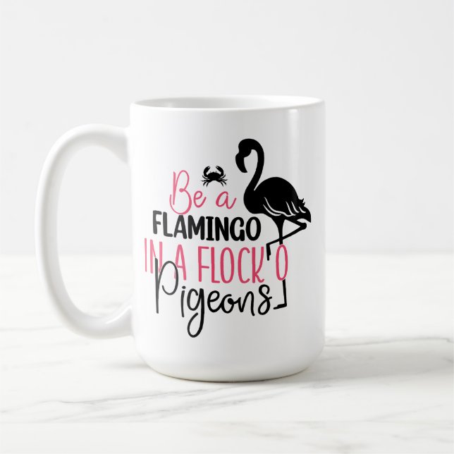 Sei ein Flamingo in einer Schar von Tauben-27308 Kaffeetasse (Links)