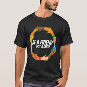 Sei ein Freund, kein Tyrann 2 T-Shirt