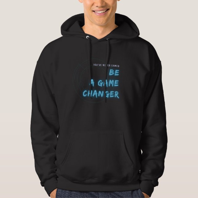 Sei ein Game Changer innovativ aus dem Blickfeld Hoodie (Vorderseite)